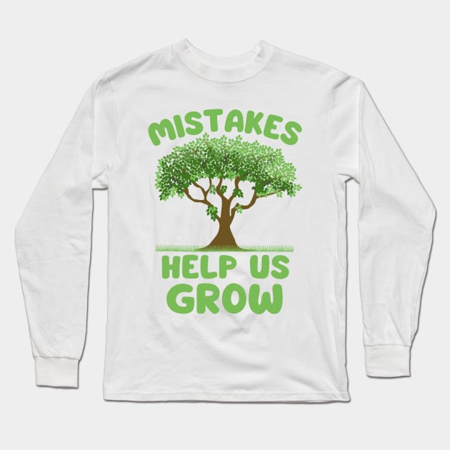 Mistakes help us grow green tree Long Sleeve T-Shirt by Cute Tees Kawaii